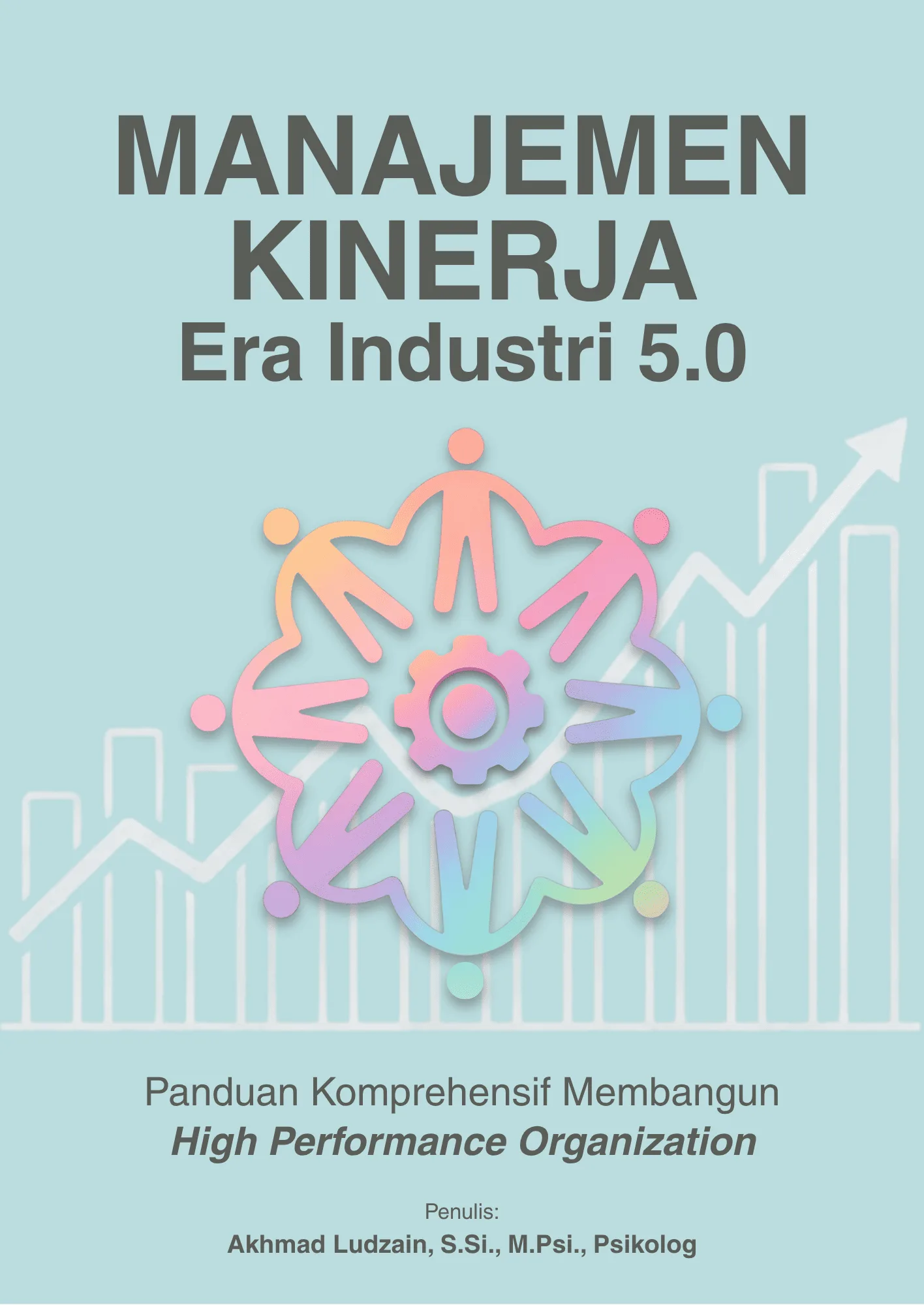 Manajemen Kinerja Era Industri 5.0 Panduan Komprehensif Membangun High Performance Organization