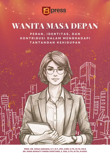 Wanita Masa Depan: Peran, Identitas, Dan Kontribusi Dalam Menghadapi Tantangan Kehidupan